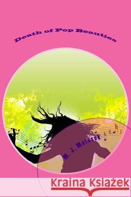 Death of Pop Beauties M. J. Matusek 9781512211832 Createspace