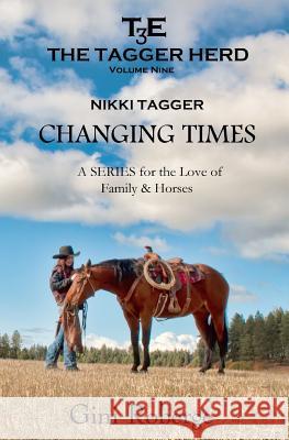 The Tagger Herd: Changing Times: Nikki Tagger Gini Roberge 9781512219425 Createspace