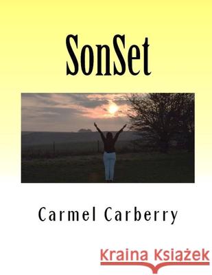 SonSet: On The Throne Carmel Carberry, John Carberry 9781512220933 Createspace Independent Publishing Platform