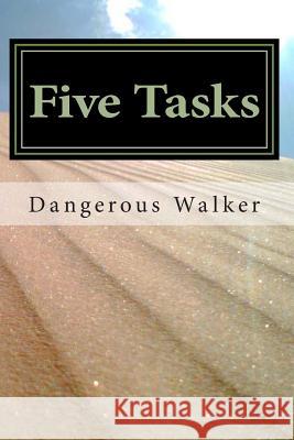 Five Tasks Dangerous Walker 9781512222296 Createspace