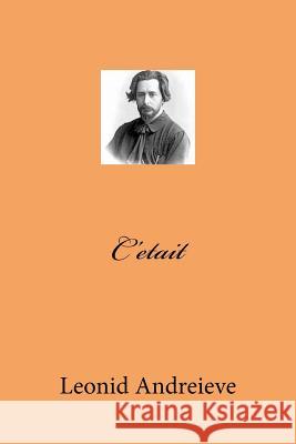 C'etait Andreieve, Leonid 9781512222357 Createspace