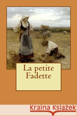La petite Fadette Alba Longa George Sand 9781512225167 Createspace Independent Publishing Platform