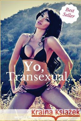 Yo, Transexual... Michelle Francoise D 9781512225327 Createspace