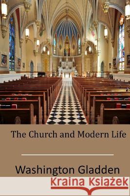 The Church and Modern Life Washington Gladden 9781512225525