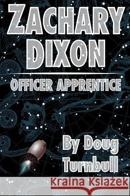 Zachary Dixon: Officer Apprentice Doug Turnbull 9781512225747