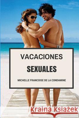 Vacaciones Sexuales Michelle Francoise D 9781512226928 Createspace