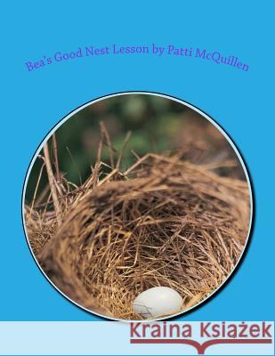 Bea's Good Nest Lesson Patti McQuillen 9781512227307