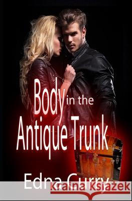 Body in the Antique Trunk Edna Curry 9781512228038