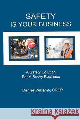 Safety is Your Business Williams, Denise 9781512231083