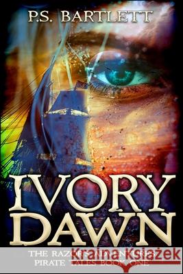 Ivory Dawn: The Razor's Adventures P. S. Bartlett 9781512233230 Createspace