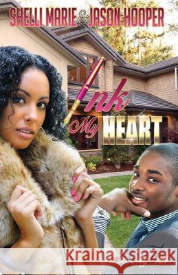 Ink My Heart Jason Hooper Shelli Marie 9781512237108 Createspace