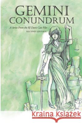 Gemini Conundrum: A Series from the RJ Davis Case Files Baron, Kamron 9781512237214 Createspace