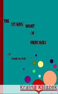 The Stormy Night Of Memories Hati, Sanjiban 9781512237474 Createspace