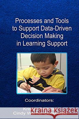 Processes and Tools to Support Data-Driven Decision Making in Learning Support Ann Durham Kelly Armitage Kristen Pelletier 9781512237573