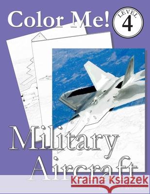 Color Me! Military Aircraft William C. Wheeler 9781512238808