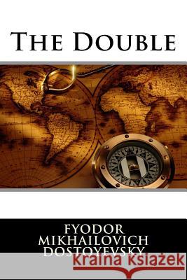 The Double Fyodor Mikhailovic 9781512239706 Createspace