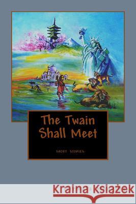 The Twain Shall Meet Nirmala Moorthy 9781512240474 Createspace