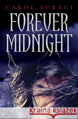 Forever Midnight Carol Suraci 9781512241884 Createspace