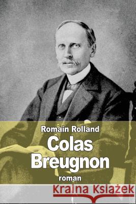 Colas Breugnon Romain Rolland 9781512242867 Createspace