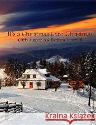 It's a Christmas Card Christmas Barbara Tancredi Chris Anastasio 9781512243970 Createspace Independent Publishing Platform