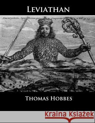 Leviathan: Or the Matter, Forme, & Power of a Common-Wealth Ecclesiastical and Civill Hobbes, Thomas 9781512244960 Createspace