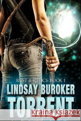 Torrent: Rust & Relics, Book 1 Lindsay Buroker 9781512246506