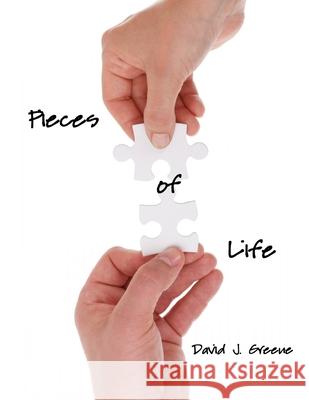 Pieces of Life David J. Greene 9781512246902