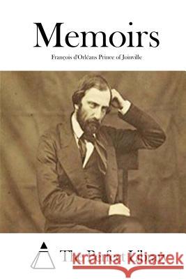 Memoirs Francois D'Orlean Princ The Perfect Library 9781512247442 Createspace