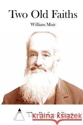 Two Old Faiths William Muir The Perfect Library 9781512248753