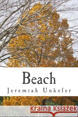 Beach Jeremiah Unkefer 9781512252156 Createspace