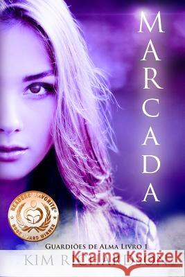 Marcada, Guardioes de Alma Livro 1 Kim Richardson 9781512253146 Createspace