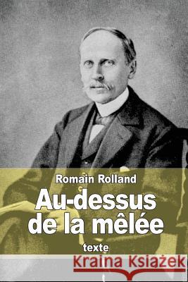 Au-dessus de la mêlée Rolland, Romain 9781512253290 Createspace