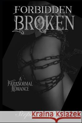 Forbidden: Broken Stephanie Yarns 9781512254051 Createspace