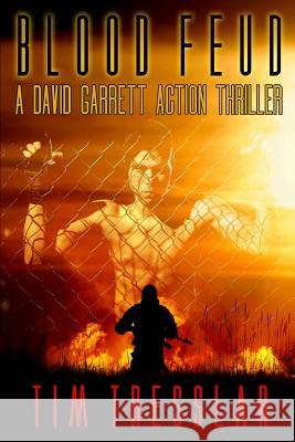 Blood Feud: A David Garrett Action Thriller Tim Tresslar 9781512255249 Createspace Independent Publishing Platform