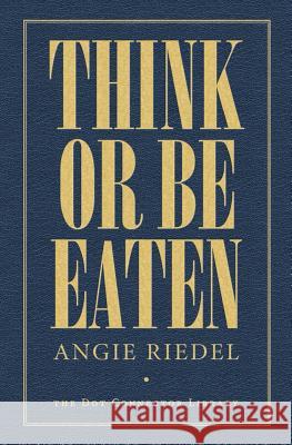 Think Or Be Eaten Bondarovski, Paul 9781512255843