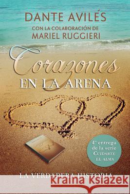 Corazones en la arena Dante Aviles Mariel Ruggieri 9781512256956 Createspace Independent Publishing Platform