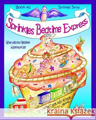 Sprinkles Bedtime Express: Book #1 of The Sprinkles Series Weakley, A. L. 9781512257236 Createspace Independent Publishing Platform