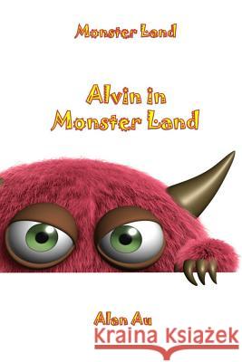 Alvin In Monster Land: Monster Land Au, Alan 9781512259339