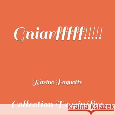 Gniarfffff!!!!! Karine Paquette 9781512260793
