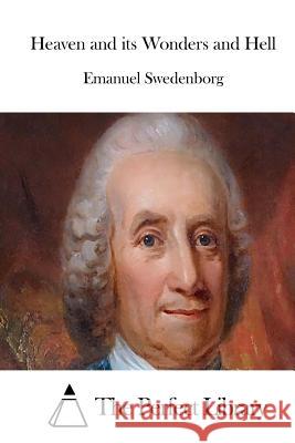 Heaven and its Wonders and Hell The Perfect Library 9781512261141 Createspace