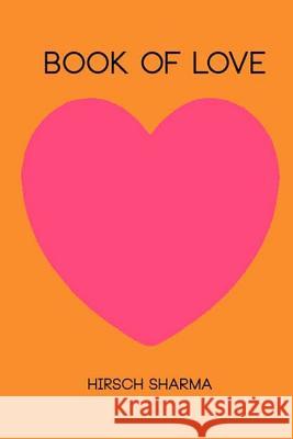 Book Of Love Hirsch Sharm 9781512262568 Createspace Independent Publishing Platform