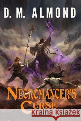 Necromancer's Curse D. M. Almond Jessica Barnes 9781512271287 Createspace