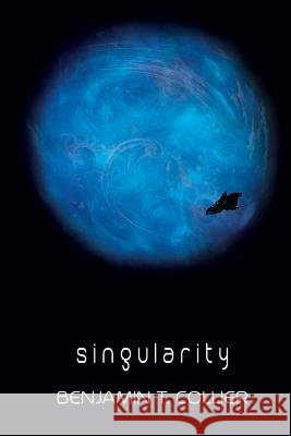 Singularity Benjamin T. Collier 9781512271737