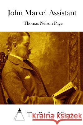 John Marvel Assistant Thomas Nelson Page The Perfect Library 9781512271768 Createspace