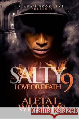 Salty 9: Love or Death Aleta L. Williams 9781512275476 Createspace