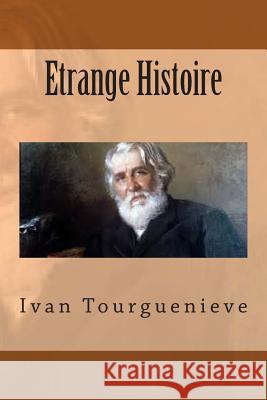 Etrange Histoire M. Ivan Tourgueniev 9781512275995