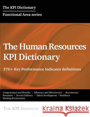 The Human Resources KPI Dictionary: 370+ Key Performance Indicator definitions Smartkpis Com 9781512277265 Createspace