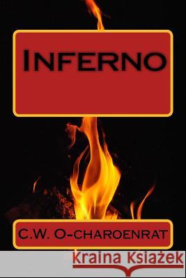 Inferno C. W. O-Charoenrat 9781512277869 Createspace