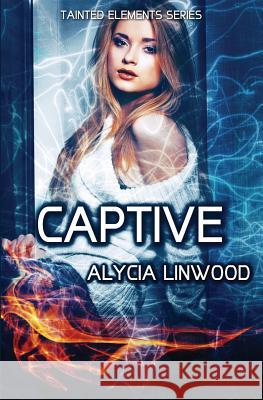 Captive Alycia Linwood 9781512277920 Createspace