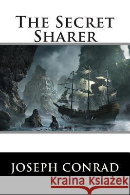 The Secret Sharer Joseph Conrad                            World Literature 9781512281750 Createspace